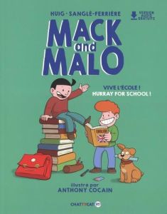 Mack and Malo : Vive l'école ! Textes en français et anglais - Huig Helen - Sanglé-Ferrière Isabelle - Cocain Ant