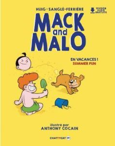 Mack and Malo : En vacances ! - Huig Helen - Sanglé-Ferrière Isabelle - Cocain Ant