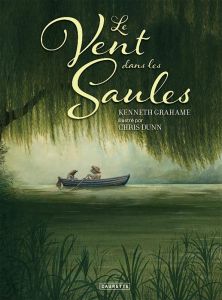 Le vent dans les saules - Grahame Kenneth - Dunn Christopher - Joulié Gérard