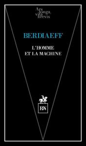 L'homme et la machine - Berdiaeff Nicolas - Schaelchli Edouard