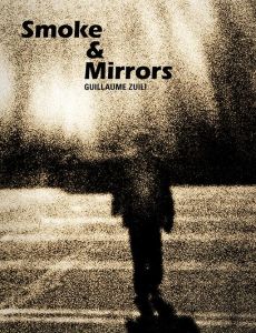 SMOKE AND MIRRORS - ZUILI GUILLAUME