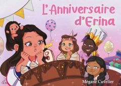 L'anniversaire d'Erina - Cuvelier Mégane