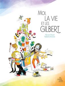 Moi, la vie et les Gilbert - Picard Myriam - Brunner Fabienne