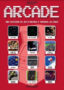 Arcade 2. Histoire des jeux d'Arcade à travers les âges - Choquet David