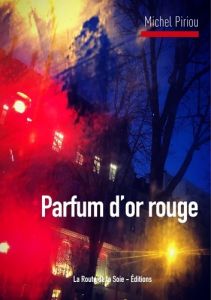 Parfum d'or rouge - Piriou Michel