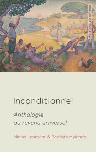 Inconditionnel. Anthologie du revenu universel - Lepesant Michel - Mylondo Baptiste