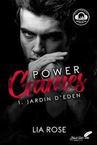 Power Games Tome 1 : Jardin d'Eden - Rose Lia