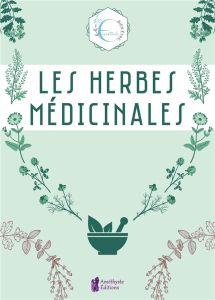 Les herbes médicinales - Kennedy Anne - Garreau Noélie