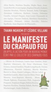 Le manifeste du crapaud fou. Un appel à l'action pour un nouveau monde écrit par le collectif des cr - Nghiem Thanh - Villani Cédric