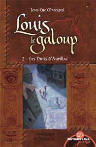 Louis le Galoup Tome 2 : Les nuits d'Aurillac - Marcastel Jean-Luc