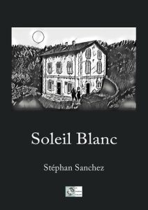 Soleil blanc - Sanchez Stéphan