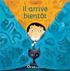 Il arrive bientôt - Dupin Olivier - Brient Leïla