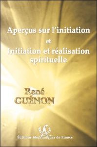 Aperçus sur l'initiation - Initiation et réalisation spirituelle - Guénon René