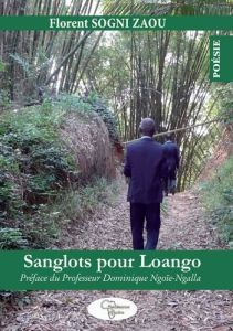 Sanglots pour Loango - Sogni Zaou Florent - Ngoïe-Ngalla Dominique