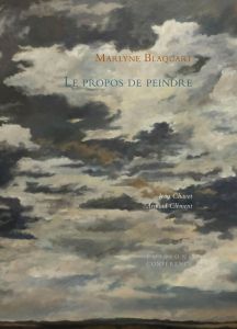 Le propos de peindre - Blaquart Marlyne - Chavot Jean - Clément Arnaud