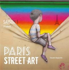 Paris Street Art. Saison 1 - Degoutte Claude