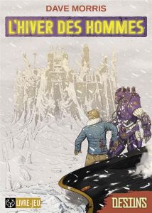 Destins : L'hiver des Hommes - Morris Dave - Nicholson Russ - Baudry Romain