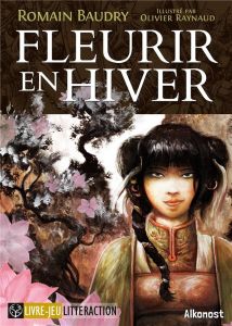 Fleurir en hiver - Baudry Romain - Raynaud Olivier