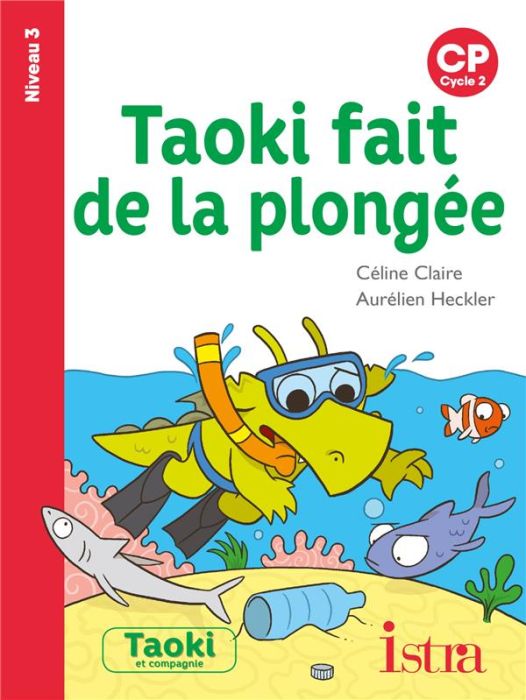 Emprunter Taoki fait de la plongée. CP Niveau 3 livre