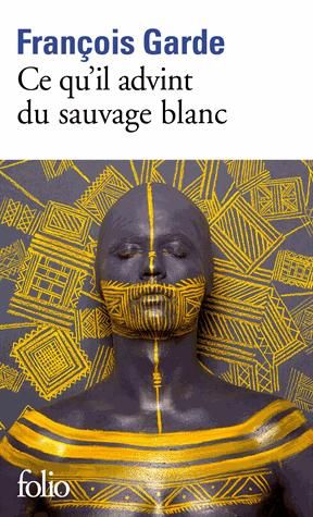 Emprunter Ce qu'il advint du sauvage blanc livre