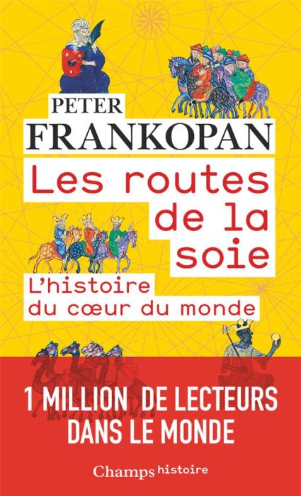 Emprunter Les routes de la soie. L'histoire au coeur du monde livre