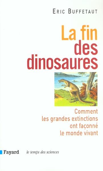 Emprunter La fin des dinosaures. Comment les grandes extinctions ont façonné le monde vivant livre