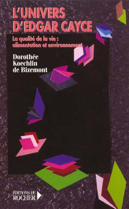 Emprunter L'univers d'Edgar Cayce. Tome 4, La qualité de la vie : alimentation, environnement et expression ph livre
