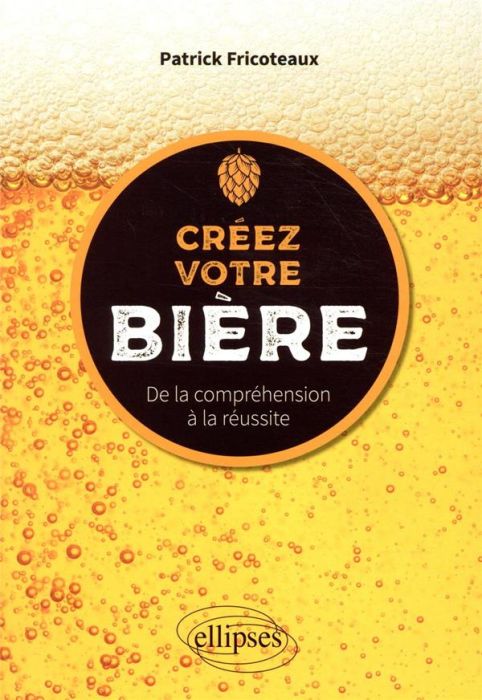 Emprunter Créez votre bière. De la compréhension à la réussite livre