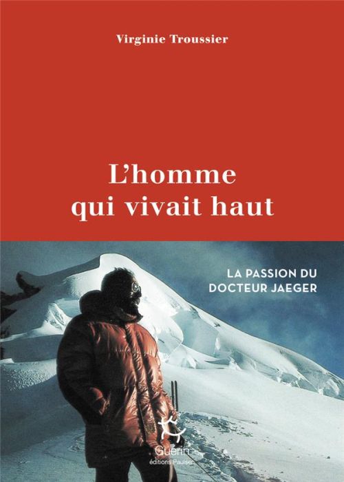 Emprunter L'homme qui vivait haut. La passion du docteur Jaeger livre