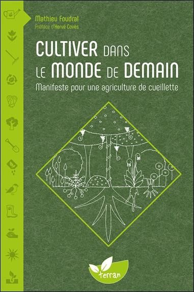 Emprunter Cultiver dans le monde de demain. Manifeste pour une agriculture de cueillette livre