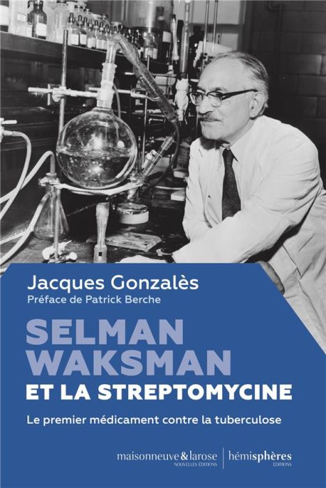 Emprunter Selman Waksman et la streptomycine. Le premier médicament contre la tuberculose livre