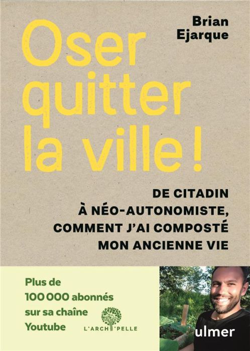 Emprunter Oser quitter la ville ! De citadin à néo-autonomiste, comment j'ai composté mon ancienne vie livre