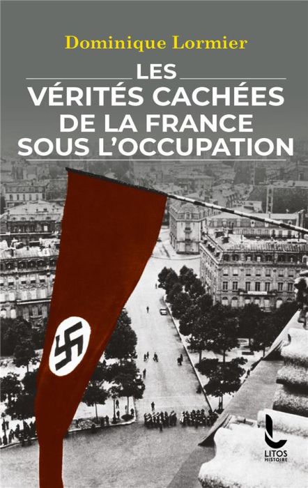 Emprunter Les vérités cachées de la France sous l'Occupation livre