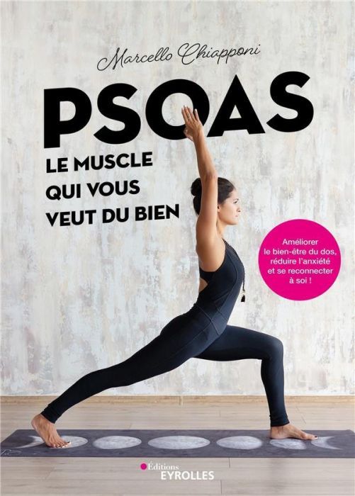 Emprunter Psoas, le muscle qui vous veut du bien. Améliorer le bien-être du dos, réduire l'anxiété et se recon livre