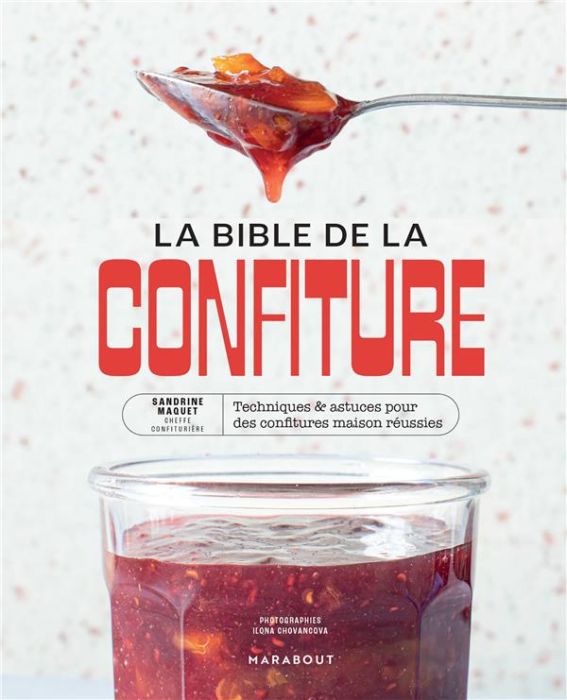 Emprunter La bible de la confiture. Techniques et astuces pour des confitures maison réussies livre