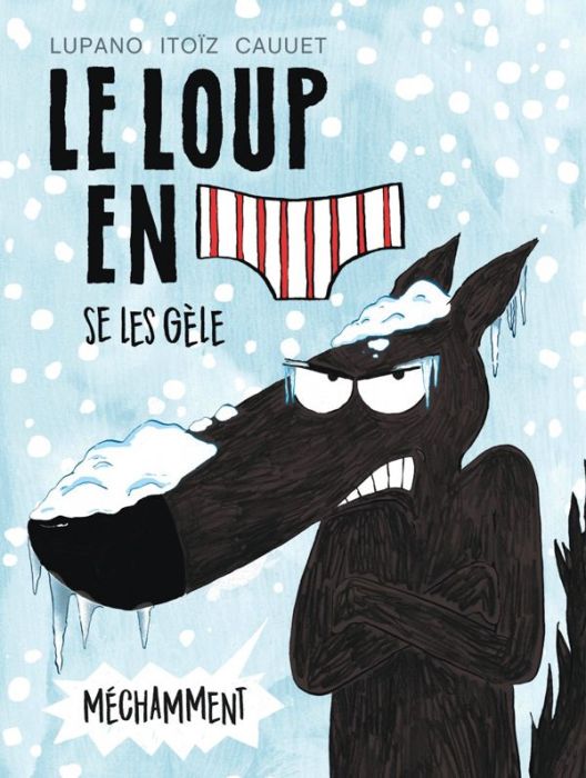 Emprunter Le loup en slip Tome 2 : Le loup en slip se les gèle méchamment livre