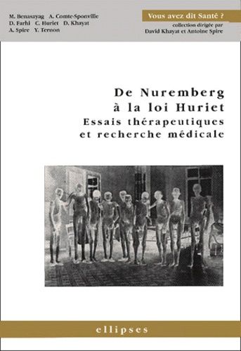 Emprunter De Nuremberg à la loi Huriet. Essais thérapeutiques et recherche médicale livre