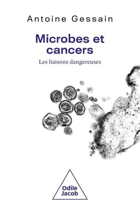 Emprunter Microbes et cancers. Les liaisons dangereuses livre