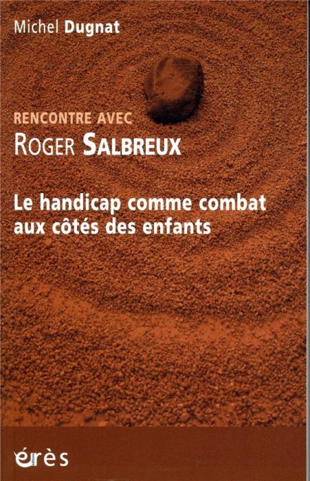 Emprunter Rencontre avec Roger Salbreux. Le handicap comme combat aux côtés des enfants livre