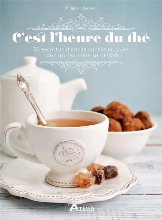 Emprunter C'est l'heure du thé. 50 recettes d'encas sucrés et salés pour un tea time so british livre