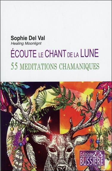 Emprunter Ecoute le chant de la lune. 55 méditations chamaniques livre