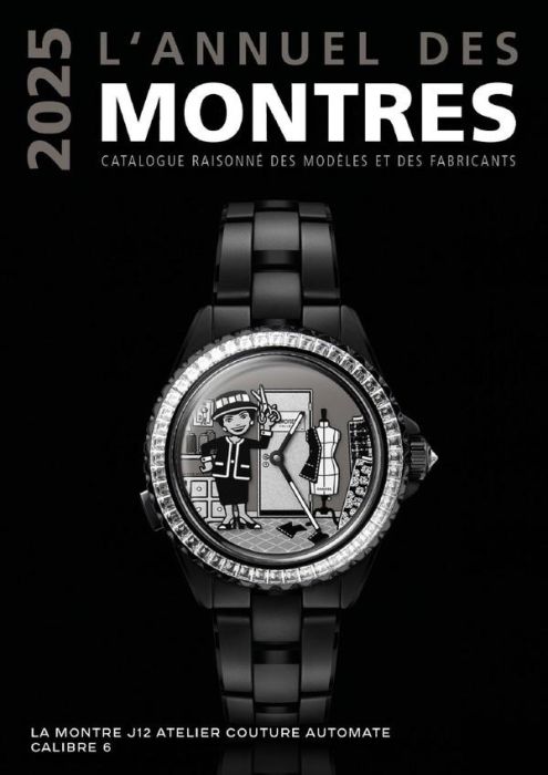 Emprunter L'annuel des montres. Catalogue raisonné des modèles et des fabricants, Edition 2025 livre