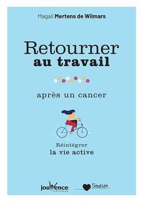 Emprunter Retourner au travail après un cancer. La réintégration : un processus collectif livre