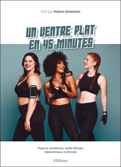 Emprunter Un ventre plat en 45 minutes. Posture améliorée, taille affinée, abdominaux renforcés, avec 1 DVD livre