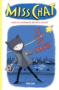 Miss Chat Tome 1 : Le cas du canari - Fromental Jean-Luc - Jolivet Joëlle