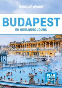 Budapest En quelques jours. 6e édition. Avec 1 Plan détachable - Fallon Steve - Di Duca Marc