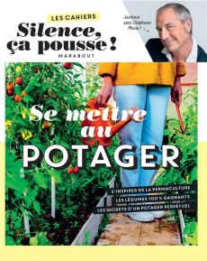 Se mettre au potager - Marie Stéphane - Marinette Guillaume