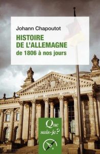 Histoire de l'Allemagne (de 1806 à nos jours) - 3e édition - Chapoutot Johann