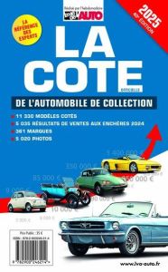 La côte de l'automobile de collection. Edition 2025 - EDITIONS LVA