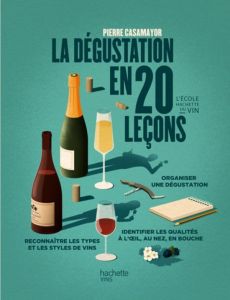 La dégustation en 20 leçons - Casamayor Pierre